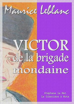 Cover of the book Victor de la brigade mondaine by Emile Gaboriau