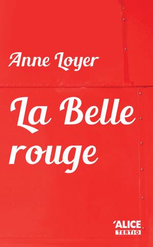 Cover of the book La Belle rouge by Anne Loyer, Sylvie Albou-Tabart