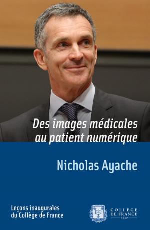 Cover of the book Des images médicales au patient numérique by Alain de Libera