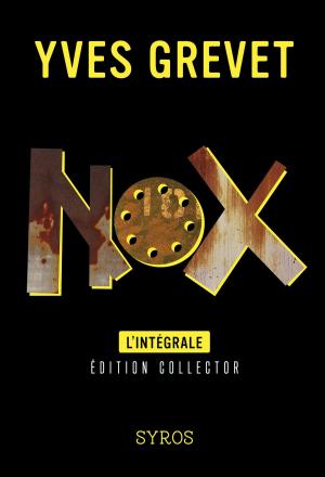 Cover of the book Nox, L'intégrale by Jean-Christophe Tixier