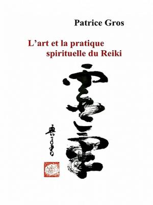 bigCover of the book L'art et la pratique spirituelle du Reiki by 