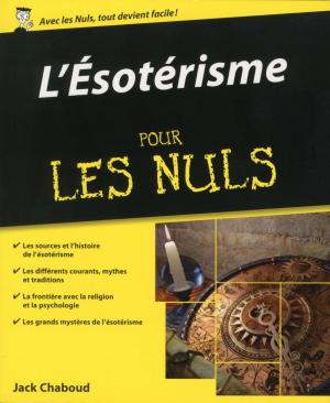 Cover of the book L'Esotérisme Pour les Nuls by Hortense DIVETAIN, Sophie de TARLÉ