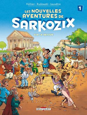 Cover of the book Les Nouvelles aventures de Sarkozix T01 by Corbeyran, Jean-Charles Chapuzet, Luc Brahy