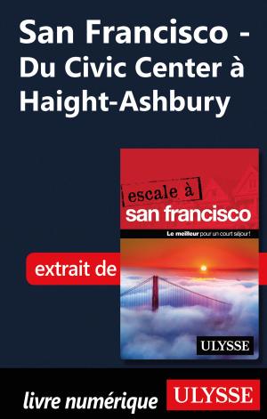 Cover of the book San Francisco - Du Civic Center à Haight-Ashbury by Marc Rigole