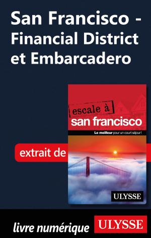Cover of the book San Francisco - Financial District et Embarcadero by Louise Gaboury, Caroline Robert