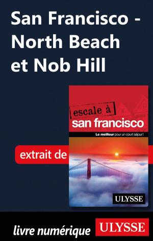 Cover of the book San Francisco - North Beach et Nob Hill by Dan O'Brien