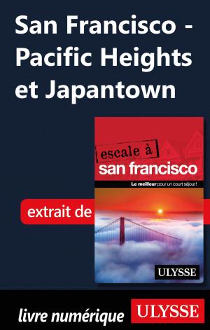 Cover of the book San Francisco - Pacific Heights et Japantown by Alain Wodey, Marie-Thérèse Wodey