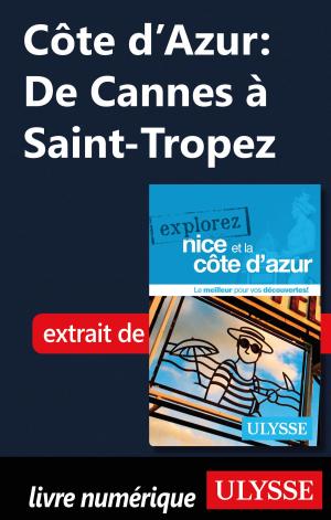 Cover of the book Côte d'Azur: De Cannes à Saint-Tropez by Collectif Ulysse, Collectif