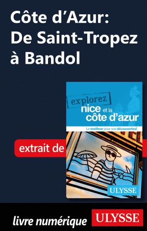 Cover of the book Côte d'Azur: De Saint-Tropez à Bandol by Alain Legault