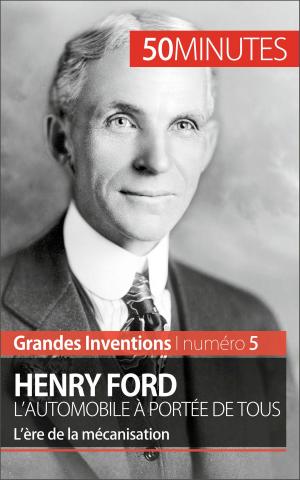 Cover of the book Henry Ford. L'automobile à portée de tous by Céline Muller, 50 minutes, Julie Piront