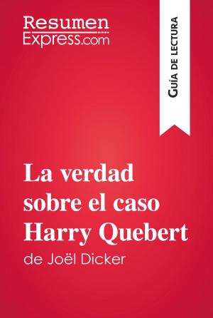 Cover of the book La verdad sobre el caso Harry Quebert de Joël Dicker (Guía de lectura) by Liza Marklund