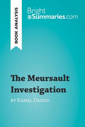 Cover of the book The Meursault Investigation by Kamel Daoud (Book Analysis) by Bright Summaries