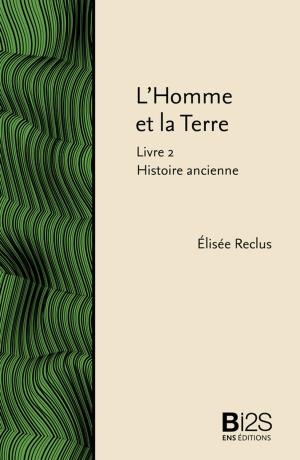 Cover of the book L'Homme et la Terre. Livre 2 : Histoire ancienne by Louis Couturat