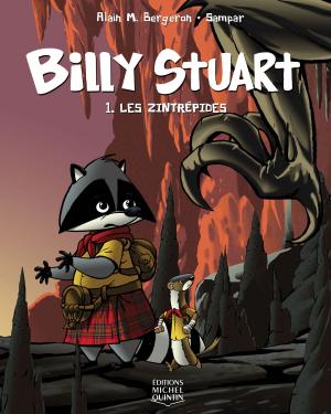 Cover of the book Billy Stuart 1 - Les Zintrépides by Michel Leboeuf, Michel Quintin