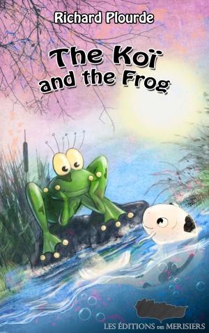 Cover of the book The Koi and the Frog by Pj Belanger