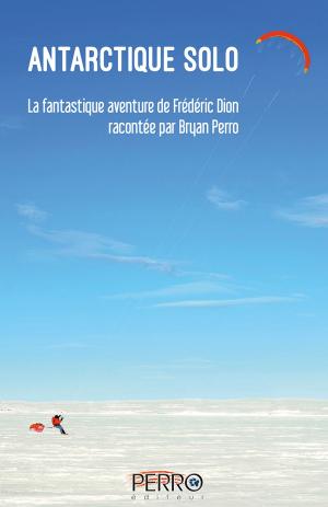 Cover of the book Antarctique solo by Patrick Marleau, Étienne Boulay