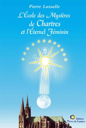 Book cover of L'École des mystères de Chartres et l'éternel féminin