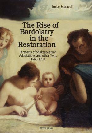 Cover of the book The Rise of Bardolatry in the Restoration by Nicolas Patin, Dominique Pinsolle