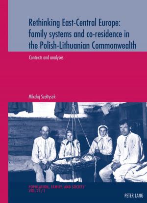 Cover of the book Rethinking East-Central Europe: family systems and co-residence in the Polish-Lithuanian Commonwealth by Pawel Rydzewski
