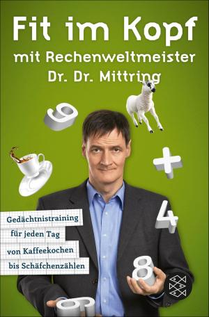 Cover of the book Fit im Kopf mit Rechenweltmeister Dr. Dr. Mittring by Dr. Volker Kitz