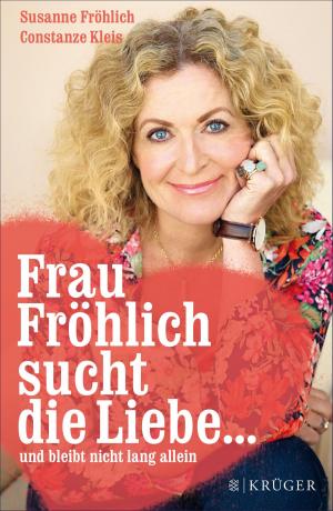 bigCover of the book Frau Fröhlich sucht die Liebe ... und bleibt nicht lang allein by 