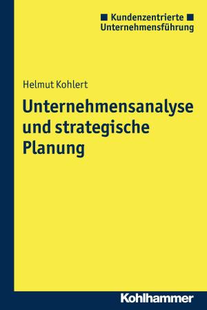 Cover of the book Unternehmensanalyse und strategische Planung by Christoph Keller, Wolfgang Kay