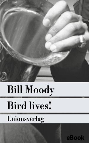 Cover of the book Bird lives! by Bill Moody