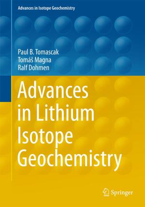 Cover of the book Advances in Lithium Isotope Geochemistry by K.V. Raju, A. Ravindra, S. Manasi, K.C. Smitha, Ravindra Srinivas