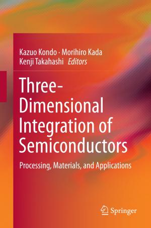 Cover of the book Three-Dimensional Integration of Semiconductors by Lixian Zhang, Yanzheng Zhu, Peng Shi, Qiugang Lu