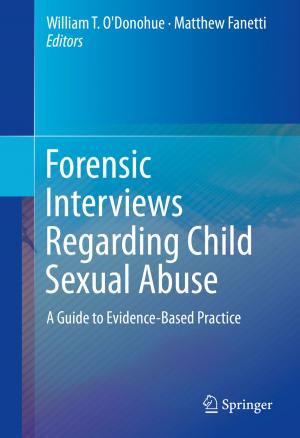 Cover of the book Forensic Interviews Regarding Child Sexual Abuse by Zheng Bo, Junhong Chen, Ganhua Lu