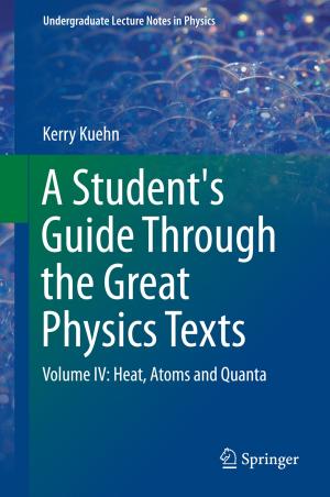 Cover of the book A Student's Guide Through the Great Physics Texts by Natasha Petrovska, Aleksandar Stevanovic, Borko Furht