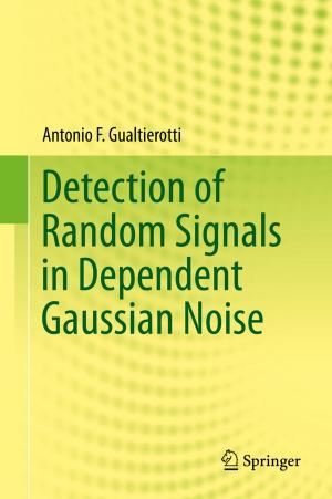 Cover of the book Detection of Random Signals in Dependent Gaussian Noise by Paul Arthur Berkman, Alexander N. Vylegzhanin, Oran R. Young