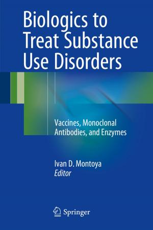 Cover of the book Biologics to Treat Substance Use Disorders by Reinhold Sackmann, Walter Bartl, Bernadette Jonda, Katarzyna Kopycka, Christian Rademacher