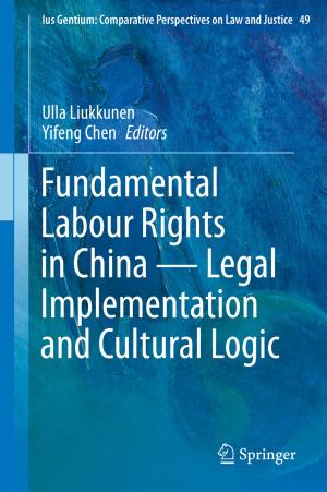 Cover of the book Fundamental Labour Rights in China - Legal Implementation and Cultural Logic by 