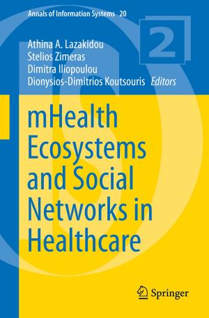 Cover of the book mHealth Ecosystems and Social Networks in Healthcare by Jacqueline Lloyd Smith, Denise Meyerson