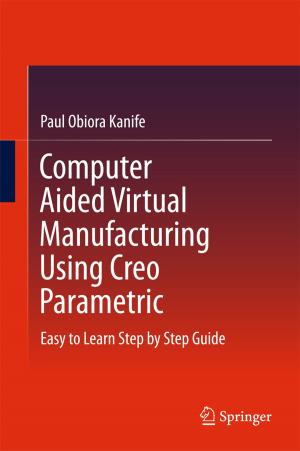 Cover of the book Computer Aided Virtual Manufacturing Using Creo Parametric by Gertz Likhtenshtein