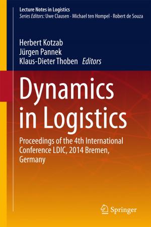 Cover of the book Dynamics in Logistics by Lars Nørvang Andersen, Søren Asmussen, Frank Aurzada, Peter W. Glynn, Makoto Maejima, Mats Pihlsgård, Thomas Simon