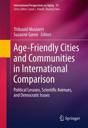 Cover of the book Age-Friendly Cities and Communities in International Comparison by Jiashi Yang