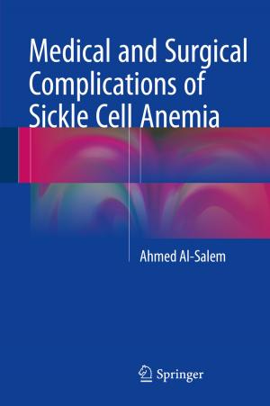 Cover of the book Medical and Surgical Complications of Sickle Cell Anemia by Biswanath Dinda