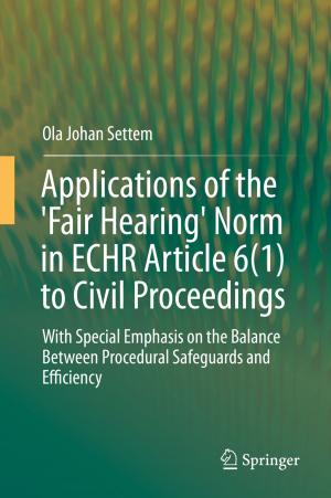 Cover of the book Applications of the 'Fair Hearing' Norm in ECHR Article 6(1) to Civil Proceedings by 