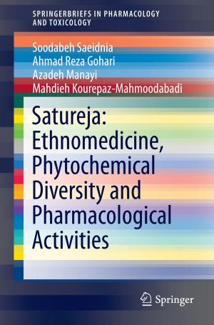 Cover of the book Satureja: Ethnomedicine, Phytochemical Diversity and Pharmacological Activities by José Antonio Pero-Sanz Elorz, Daniel Fernández González, Luis Felipe Verdeja