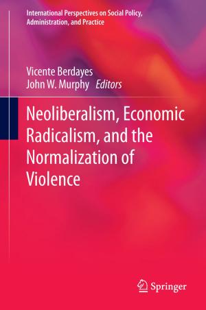 Cover of the book Neoliberalism, Economic Radicalism, and the Normalization of Violence by Giandomenico Toniolo, Marco di Prisco