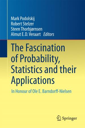 Cover of the book The Fascination of Probability, Statistics and their Applications by Yulong Zou, Jia Zhu