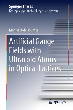 Cover of the book Artificial Gauge Fields with Ultracold Atoms in Optical Lattices by Kristof Van Assche, Petruța Teampău