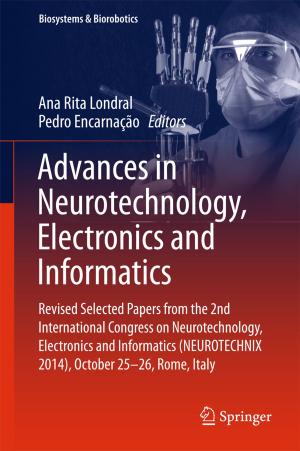 Cover of the book Advances in Neurotechnology, Electronics and Informatics by Ling Guan, Paisarn Muneesawang, Ning Zhang