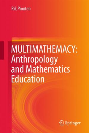 Cover of the book MULTIMATHEMACY: Anthropology and Mathematics Education by Luigi Fortuna, Giuseppe Nunnari, Silvia Nunnari