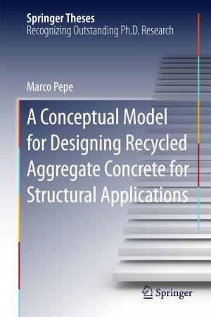 Cover of the book A Conceptual Model for Designing Recycled Aggregate Concrete for Structural Applications by Barbara Fidanza, Ottorino Morresi, Alberto Pezzi