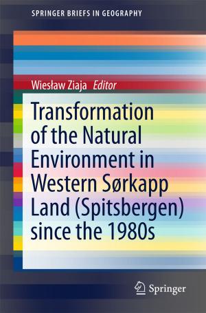 Cover of the book Transformation of the natural environment in Western Sørkapp Land (Spitsbergen) since the 1980s by Roberto Lalli