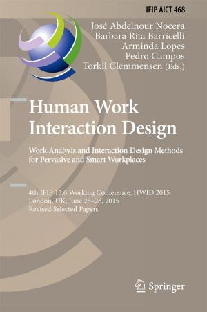 Cover of the book Human Work Interaction Design: Analysis and Interaction Design Methods for Pervasive and Smart Workplaces by Athanasios Chymis, Massimiliano Di Bitetto, Paolo D'Anselmi