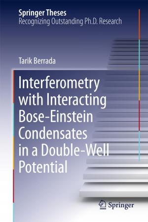 bigCover of the book Interferometry with Interacting Bose-Einstein Condensates in a Double-Well Potential by 